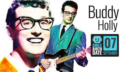 Smile Birthdate: 7 กันยายน - Buddy Holly